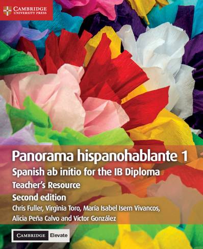 IB Diploma: Panorama Hispanohablante 1 Teacher's Resource with Cambridge Elevate: Spanish ab initio for the IB Diploma - Chris Fuller - 9781108649803