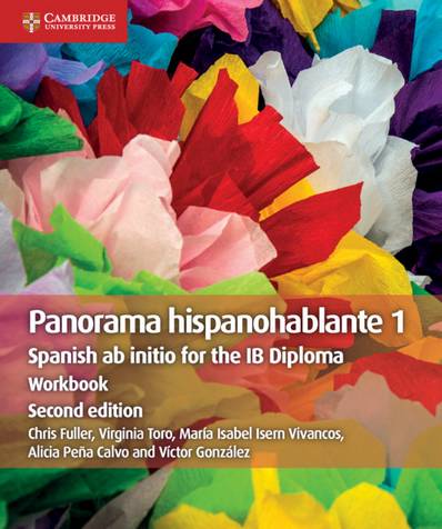 IB Diploma: Panorama Hispanohablante 1 Workbook: Spanish ab initio for the IB Diploma - Chris Fuller - 9781108704908