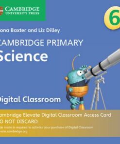 Cambridge Primary Science: Cambridge Primary Science Stage 6 Cambridge Elevate Digital Classroom Access Card (1 Year) - Fiona Baxter - 9781108721691