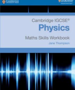 Cambridge International IGCSE: Cambridge IGCSE (R) Physics Maths Skills Workbook - Jane Thompson - 9781108728461