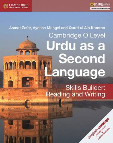 Cambridge O Level Urdu as a Second Language Skills Builder: Reading and Writing 5 Cambridge O Level Urdu as a Second Language Skills Builder: Reading and Writing - Asmat Zafar - 9781316609422