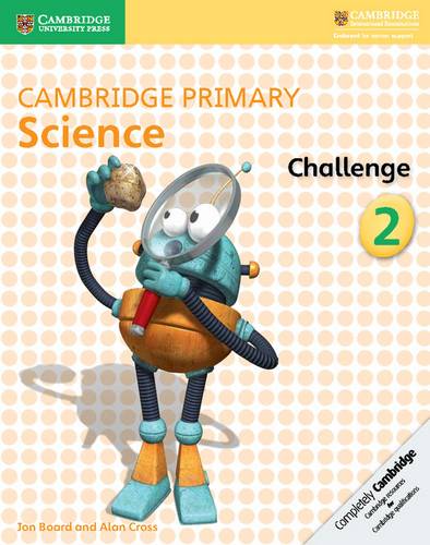 Cambridge Primary Science: Cambridge Primary Science Challenge 2 - Jon Board - 9781316611142