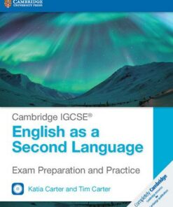 Cambridge International IGCSE: Cambridge IGCSE (R) English as a Second Language Exam Preparation and Practice with Audio CDs (2) - Katia Carter - 9781316636787