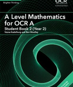 AS/A Level Mathematics for OCR: A Level Mathematics for OCR A Student Book 2 (Year 2) with Cambridge Elevate Edition (2 Years) - Vesna Kadelburg - 9781316644676