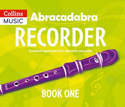 Abracadabra Recorder - Abracadabra Recorder Book 1 (Pupil's Book): 23 graded songs and tunes 2 Abracadabra Recorder - Abracadabra Recorder Book 1 (Pupil's Book): 23 graded songs and tunes - Roger Bush - 9781408194379