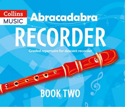 Abracadabra Recorder - Abracadabra Recorder Book 2 (Pupil's Book): 23 graded songs and tunes - Roger Bush - 9781408194386