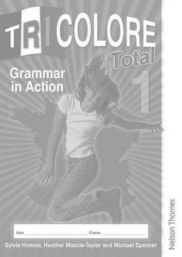 Tricolore Total 1 Grammar in Action Workbook (8 1 Tricolore Total 1 Grammar in Action Workbook (8 pack) - Sylvia Honnor - 9781408502556