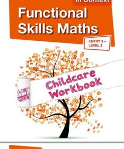 Functional Skills Maths In Context Childcare Workbook E3 - L2 - Debbie Holder - 9781408518298