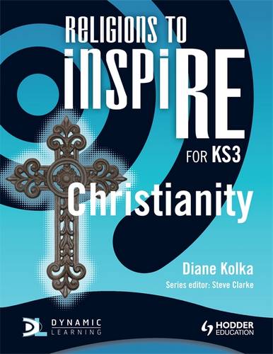 Religions to InspiRE for KS3: Christianity Pupil's Book - Diane Kolka - 9781444122145