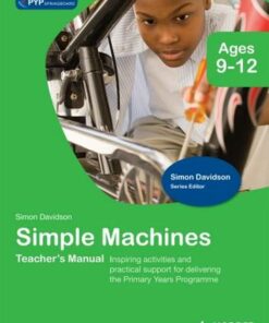 PYP Springboard Teacher's Manual:Simple Machines - Simon Davidson - 9781444139525