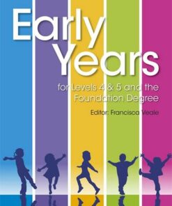Early Years for Levels 4 & 5 and the Foundation Degree - Francisca Veale - 9781444156676
