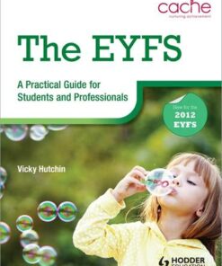 The EYFS: A Practical Guide for Students and Professionals - Vicky Hutchin - 9781444157413