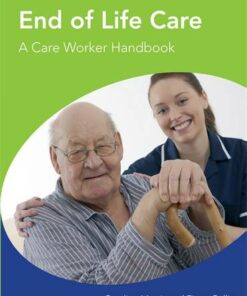 End of Life Care A Care Worker Handbook - Caroline Morris - 9781444163247