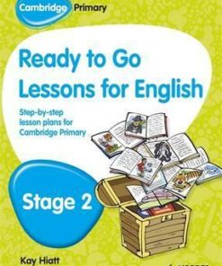 Cambridge Primary Ready to Go Lessons for English Stage 2 - Kay Hiatt - 9781444177053