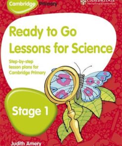 Cambridge Primary Ready to Go Lessons for Science Stage 1 - Judith Amery - 9781444177824