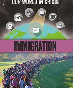 Our World in Crisis: Immigration - Claudia Martin - 9781445163758