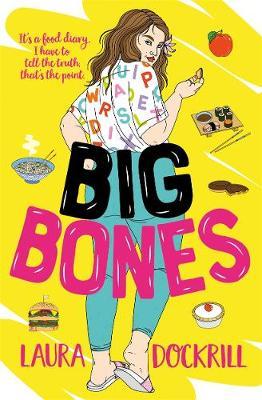 Big Bones 11 Big Bones - Laura Dockrill - 9781471406928