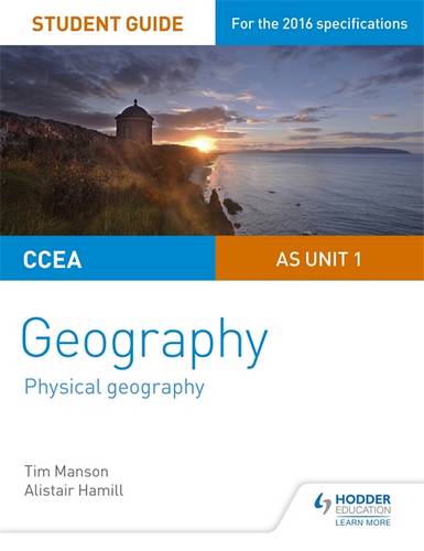 CCEA AS Unit 1 Geography Student Guide 1: Physical Geography - Tim Manson - 9781471863097