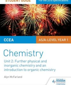 CCEA AS Unit 2 Chemistry Student Guide: Further Physical and Inorganic Chemistry and an Introduction to Organic Chemistry - Alyn G. McFarland - 9781471863974