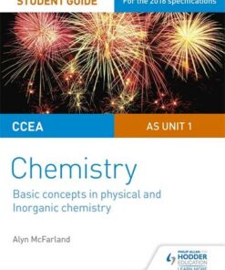 CCEA AS Unit 1 Chemistry Student Guide: Basic concepts in Physical and Inorganic Chemistry - Alyn G. McFarland - 9781471863981