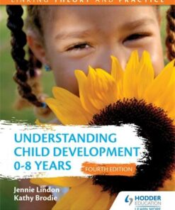 Understanding Child Development 0-8 Years 4th Edition: Linking Theory and Practice - Jennie Lindon - 9781471866029