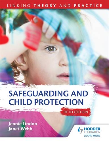 Safeguarding and Child Protection 5th Edition: Linking Theory and Practice - Jennie Lindon - 9781471866050