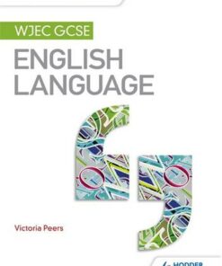 My Revision Notes: WJEC GCSE English Language - Victoria Peers - 9781471868290