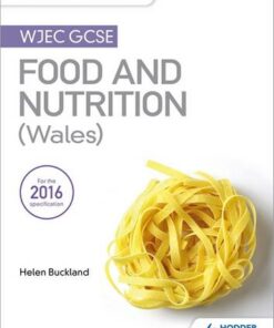 My Revision Notes: WJEC GCSE Food and Nutrition (Wales) - Helen Buckland - 9781471885402