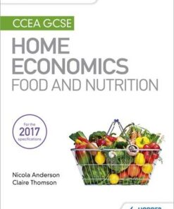 My Revision Notes: CCEA GCSE Home Economics: Food and Nutrition - Nicola Anderson - 9781471899331