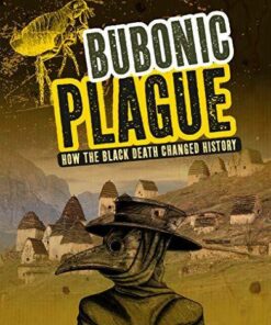Bubonic Plague: How the Black Death Changed History - Barbara Krasner - 9781474775397