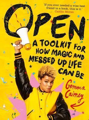 Open: A Toolkit for How Magic and Messed Up Life Can Be 31 Open: A Toolkit for How Magic and Messed Up Life Can Be - Gemma Cairney - 9781509836116