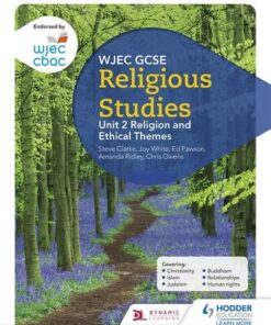 WJEC GCSE Religious Studies: Unit 2 Religion and Ethical Themes - Joy White - 9781510413467
