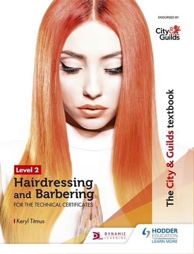 The City & Guilds Textbook Level 2 Hairdressing and Barbering for the Technical Certificates 4 The City & Guilds Textbook Level 2 Hairdressing and Barbering for the Technical Certificates - Keryl Titmus - 9781510416239