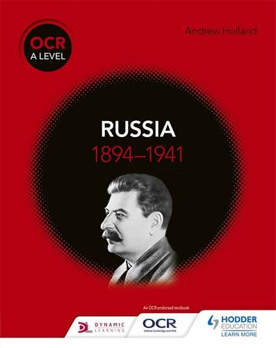 OCR A Level History: Russia 1894-1941 1 OCR A Level History: Russia 1894-1941 - Andrew Holland - 9781510416550