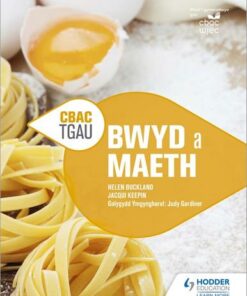CBAC TGAU  Bwyd a Maeth (WJEC GCSE Food and Nutrition Welsh-language edition) - Helen Buckland - 9781510417106