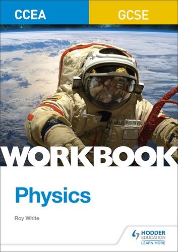 CCEA GCSE Physics Workbook - Roy White - 9781510419063