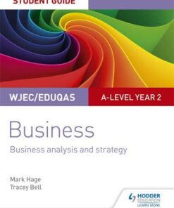 WJEC/Eduqas A-level Year 2 Business Student Guide 3: Business Analysis and Strategy - Mark Hage - 9781510419360