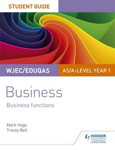 WJEC/Eduqas AS/A-level Year 1 Business Student Guide 2: Business Functions - Mark Hage - 9781510419872