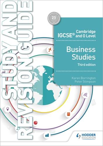 Cambridge IGCSE and O Level Business Studies Study and Revision Guide 3rd edition - Karen Borrington - 9781510421264