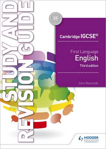 Cambridge IGCSE First Language English Study and Revision Guide 3rd edition - John Reynolds - 9781510421349