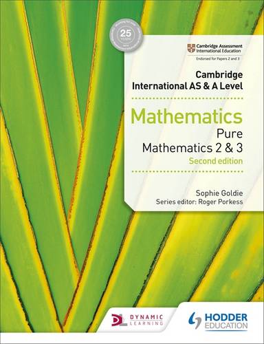Cambridge International AS & A Level Mathematics Pure Mathematics 2 and 3 second edition - Sophie Goldie - 9781510421738