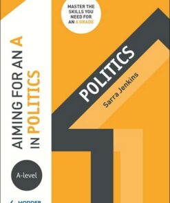 Aiming for an A in A-level Politics - Sarra Jenkins - 9781510424227