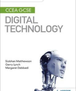 My Revision Notes: CCEA GCSE Digital Technology - Siobhan Matthewson - 9781510427211