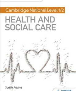 My Revision Notes: Cambridge National Level 1/2 Health and Social Care - Judith Adams - 9781510429451