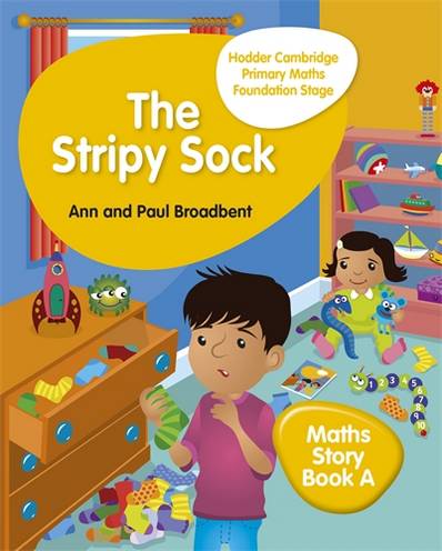 Hodder Cambridge Primary Maths Story Book A Foundation Stage: The Stripy Sock - Paul Broadbent - 9781510431850