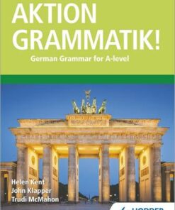 Aktion Grammatik! Fourth Edition: German Grammar for A Level - John Klapper - 9781510433335