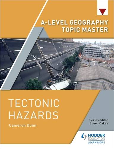 A-level Geography Topic Master: Tectonic Hazards - Cameron Dunn - 9781510434653