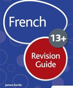 French for Common Entrance 13+ Revision Guide (New Edition) - James Savile - 9781510435018