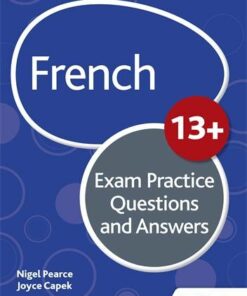 French for Common Entrance 13+ Exam Practice Questions and Answers (New Edition) - Nigel Pearce - 9781510435025