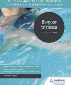 Modern Languages Study Guides: Bonjour tristesse: Literature Study Guide for AS/A-level French - Karine Harrington - 9781510435643
